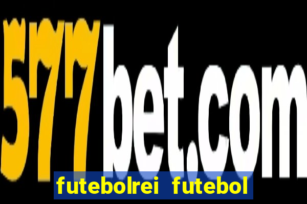 futebolrei futebol ao vivo